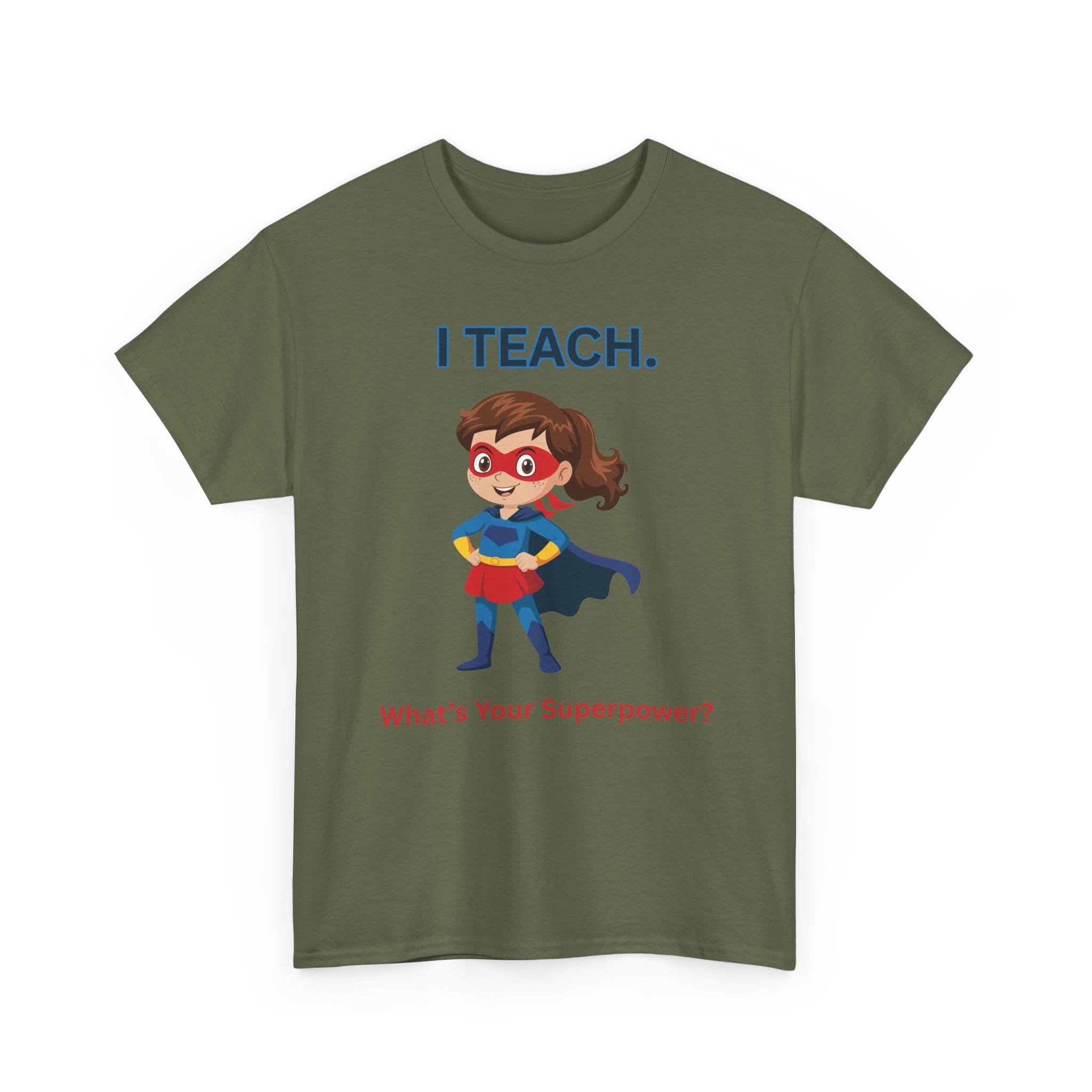 Teacher Superhero T-Shirt — "I Teach. What's Your Superpower?" 47 15502481475873512211_2048 jpeg