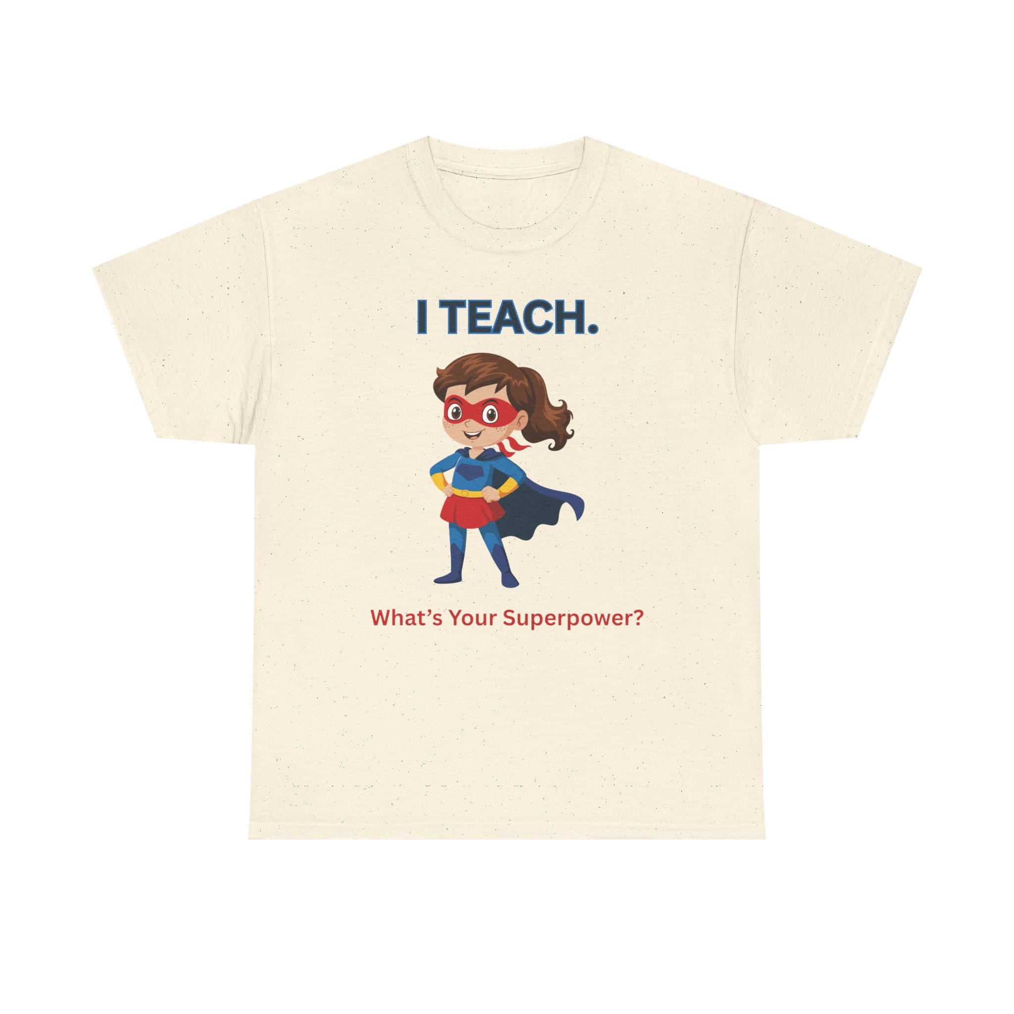 Teacher Superhero T-Shirt — "I Teach. What's Your Superpower?" 37 6447915027600049602_2048 jpeg