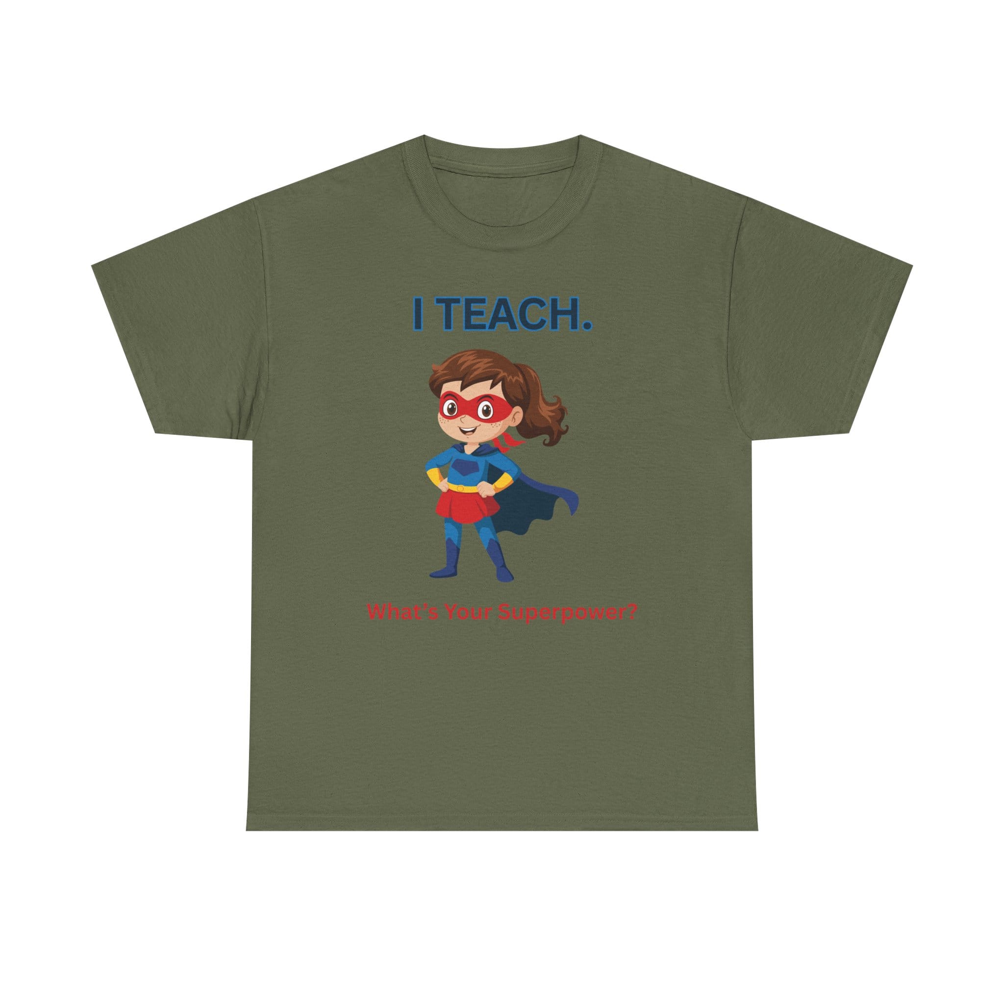 Teacher Superhero T-Shirt — "I Teach. What's Your Superpower?" 45 8539546157959475734_2048 jpeg
