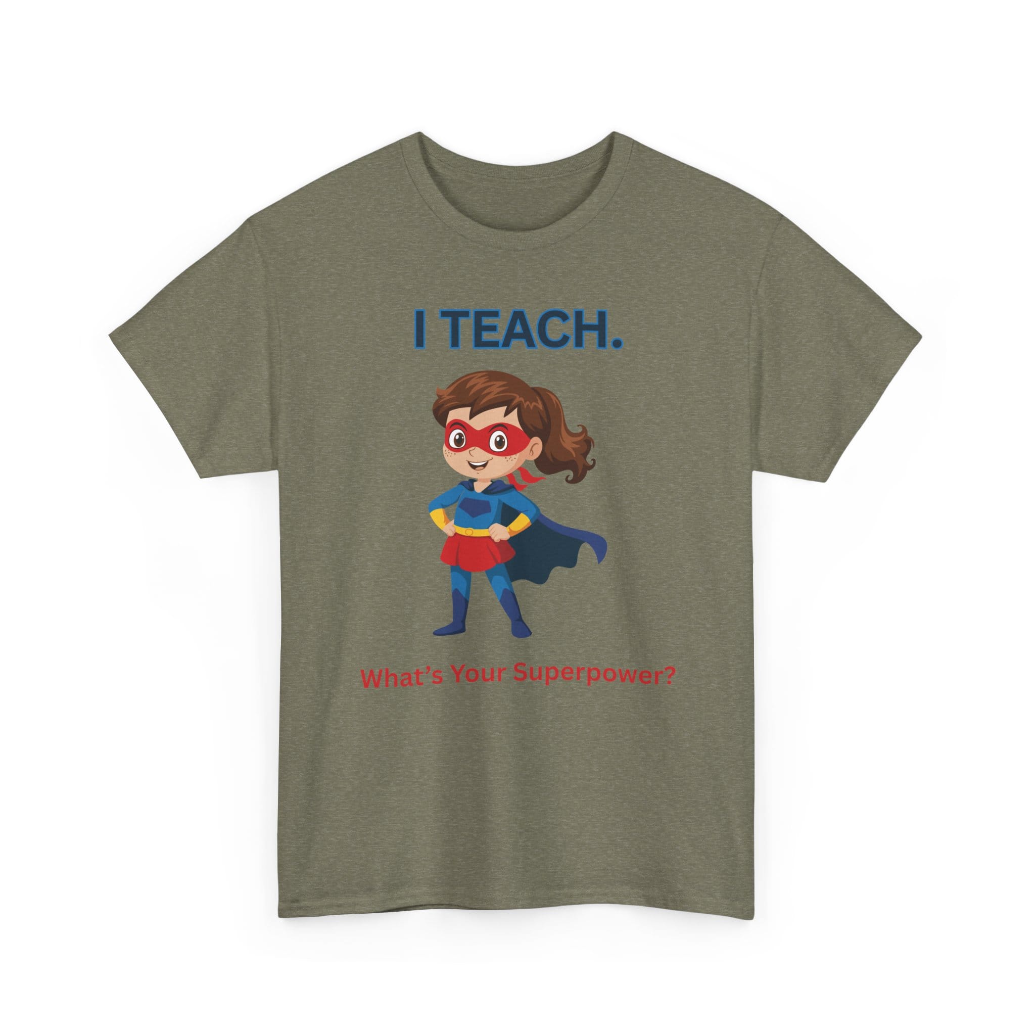 Teacher Superhero T-Shirt — "I Teach. What's Your Superpower?" 43 854657199351417400_2048 jpeg